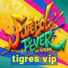 tigres vip